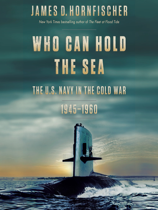 Title details for Who Can Hold the Sea by James D. Hornfischer - Available